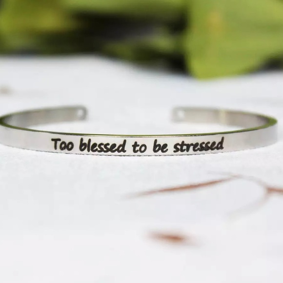 Open Cuff Bangle - Too Blessed To Be Stressed - Picture 1 of 3